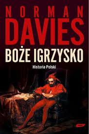 Boze Igrzysko Historia Polski Norman Davies Ebook W Epub Mobi Woblink Com
