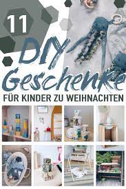 11 Schone Diy Geschenke Fur Kinder Zu Weihnachten Diy Geschenkideen
