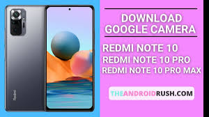 The given google camera (gcam) apk file is compatible with the galaxy note 10 series devices and doesn't require any tweak or root access as . Download Google Camera For Redmi Note 10 10 Pro 10 Pro Max Download Gcam 8 1 Apk The Android Rush
