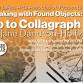 Printing with Found Objects: Exploration of Collagraph