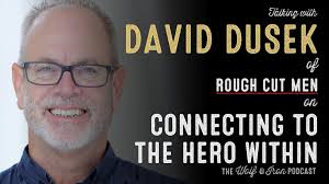 David Dusek of Rough Cut Men // Connecting to the Hero Within