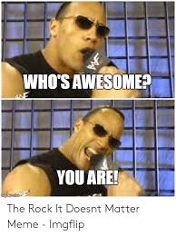 25 Best Memes About Whos Awesome You Re Awesome Meme Whos Awesome You Re Awesome Memes