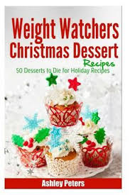 Weight watchers christmas eggnog cookiesnesting lane. Weight Watchers Christmas Dessert Recipes Ashley Peters 9781519315007