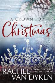 Pdf A Crown For Christmas By Rachel Van Dyken Free Ebook Downloads Berkahbook S Blog A Crown For Christmas Christmas Romance Christmas Books