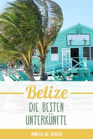 Belize ist für alle, die im urlaub einen mix mögen ein perfektes reiseziel. Belize Unsere Unterkunfte Hotels Hostels Und Airbnb Belize Reisen Geh Mal Reisen