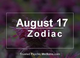 Maybe you would like to learn more about one of these? August 17 Zodiac Complete Birthday Horoscope Personality Profile