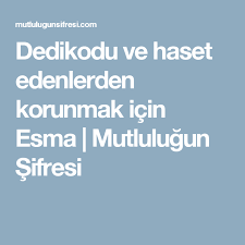 Dedikodu Ve Haset Edenlerden Korunmak Icin Esma Mutlulugun Sifresi Allah Islam Dua