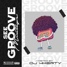 Dj 4kerty See Groove Mixtape Mp3 Download Eavibes