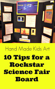 10 Tips For A Rockstar Science Fair Board Kids Steam Lab Cool Science Fair Projects Science Fair Projects Boards Science Fair Board