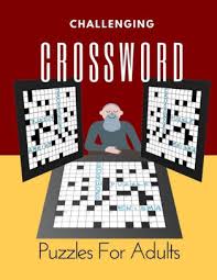 I do crossword puzzles to relieve stress, not for the. Challenging Crossword Puzzles For Adults One Word Challenge Book Crossword Puzzle Books For Adults Large Print Puzzles With Easy Medium Hard And Very Hard Difficulty Levels Fun Easy Crosswords Award By