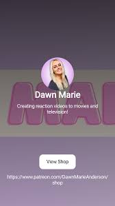 Dawn Marie | Creating reaction videos to movies and television! | Patreon
