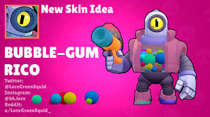 Come and play right now! Skin Idea Bubble Gum Rico Brawlstars
