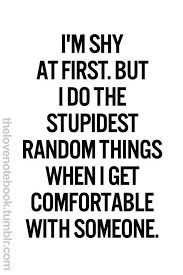I M Shy At First Shy Quotes True Quotes Life Quotes