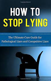 A popular misconception about lying is that there are verbal or nonverbal behaviours that are a dead giveaway that you're being lied to. How To Stop Lying The Ultimate Cure Guide For Pathological Liars And Compulsive Liars Pathological Lying Disorder Compulsive Lying Disorder Aspd Disorder Psychopathy Sociopathy Lincoln Caesar 9781507845004 Amazon Com Books