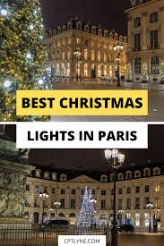 Where To See Best Christmas Lights In Paris Best Christmas Lights Christmas Travel Europe Destinations
