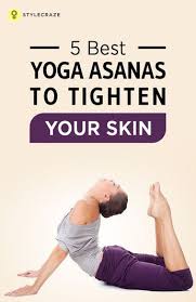5 Best Yoga Asanas To Tighten Your Skin Yoga Asanas Tighten Stomach Yoga Benefits