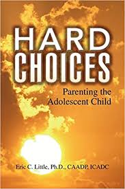 Everything you don't want to happen will happen, and you might find yourself begging for privacy and alone time. Hard Choices Parenting The Adolescent Child Little Eric C 9781436339339 Amazon Com Books