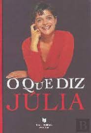 Júlia pinheiro was born on october 6, 1962 in lisbon, portugal. O Que Diz Julia Portuguese Edition Varios Autores 9789724721255 Amazon Com Books