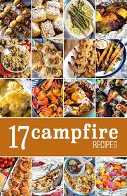 17 Easy Campfire Recipes All The Camping Recipes You Need To Make Your Family H Campfire Camping Campfire Food Easy Campfire Meals Best Camping Meals