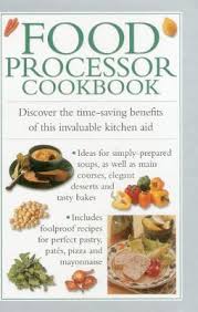 food processor cookbook: discover the