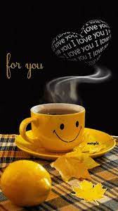 Morning with some coffee can fill your heart with joy crisp and vivacious and make your day fresh.we have assembled a stunning good morning love coffee images from good morning coffee. For You Good Morning I Love You Coffee Gif Good Morning Coffee Gif Good Morning Coffee