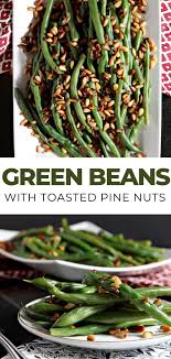 Vegan Green Beans With Toasted Pine Nuts Recipe In 2020 Green Beans Toasted Pine Nuts Healthy Side Dishes