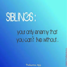 Interesting quotes for siblings the one who has a sibling is very lucky. Short Quotes Siblings