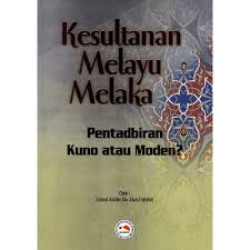 Sistem pentadbiran kesultanan melayu melaka. Kesultanan Melayu Melaka Pentadbiran Kuno Atau Moden Shopee Malaysia