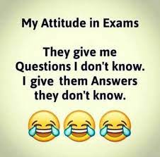 My Attitude In Exam Exam Quotes Funny Exams Funny School Quotes Funny