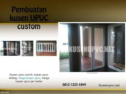 Dengan harga tersebut anda sudah mendapat kusen upvc yang berkualitas dan memiliki banyak keunggulan. Harga Kusen Upvc 2017 Per Meter Custom