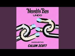 Naughty Boy Undo Ft Calum Scott Mp3 Download Calum Scott Songs