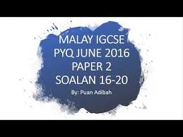 Cie topical past year papers. Malay Igcse Paper 2 June 2016 Question 16 20 Igcse Exam Practice Youtube