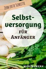 Selbstversorgung Fur Anfanger 10 Tipps Um Loszulegen Wurzelwerk Gemusegarten Tipps Tipps Selbstversorger Garten