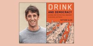 Matt Allen - Toasting democracy: the ‘national banquets’