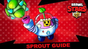 P nani nita pam penny piper poco rico rosa sandy shelly spike sprout surge tara tick. Sprout Guide How To Play Sprout Brawl Stars Youtube