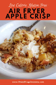 Healthy Air Fryer Apple Crisp Gluten Free Fit And Frugal Mommy Recipe Air Fryer Healthy No Calorie Foods Air Fryer Recipes Healthy