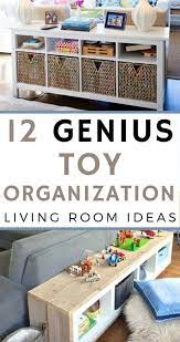12 Genius Toy Organization Ideas For The Living Room New Mom Tips Life At Home Toyorga Kids Living Rooms Living Room Playroom Toy Organization Living Room