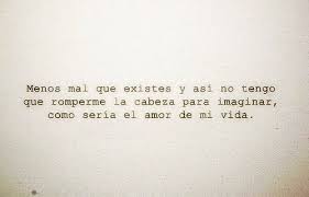 Eres El Amor De Mi Vida Tumblr Happy Words Words Quotes