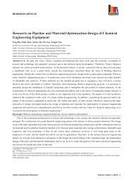 Papers showing how research results can be used in chemical engineering design, and accounts of experimental or theoretical research work bringing new perspectives to established principles, highlighting unsolved problems or indicating directions for future research, are particularly welcome. Pdf Research On Pipeline And Material Optimization Design Of Chemical Engineering Equipment