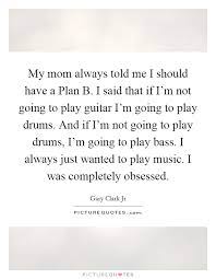 My Mom Always Told Me Quotes Sayings My Mom Always Told Me Picture Quotes