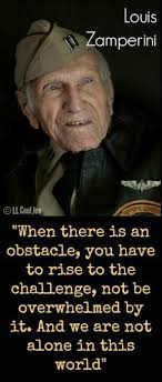 Louis Zamperini A Former Us Olympic Athlete And Second World War Airman Zamperini Survived 47 Days Adrift Af Athlete Quotes Inspirational People Great Words