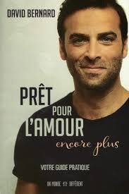 Prêt pour l'amour, encore plus: Votre guide pratique: Bernard, David:  9782892259247: Books