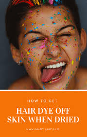 11 Easy Ways On How To Get Hair Dye Off Skin When Dried