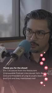 Thank you for the shout!, Eric Cacciatore from the Restaurant Unstoppable  Podcast interviewed John Banquil, CEO and President of Ling & Louie’s Asian  Bar and Grill and they mentioned me!!, To have ...