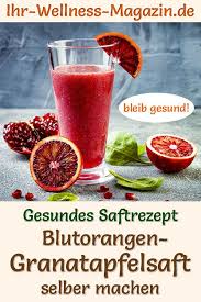 Blutorangen Granatapfelsaft Selber Machen Einfaches Rezept Furs Immunsystem Saft Ingwertee Gesund Blutorange