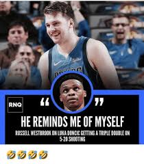 If you're an nba fan, you've seen the russell westbrook ahh, that's pretty interesting meme. He Reminds Me Of Myself Russell Westbrook On Luka Doncic Getting A Triple Double On 5 20 Shooting Russell Westbrook Meme On Me Me
