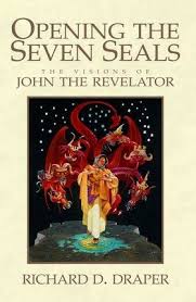 Opening The Seven Seals The Visions Of John The Revelator The Seventh Seal John The Revelator Early Christian