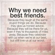 Friendship Quotes About Best Good Friend Why We Need It Friends Quotes Best Friendship Quotes Friendship Quotes