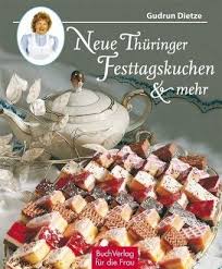 Einfach, schnell gemacht und kein hefeteig, sondern backpulver teig. Neue Thuringer Festtagskuchen Mehr Kuchen Backrezepte Rezepte