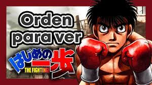ORDEN para ver HAJIME NO IPPO - Orden Cronologico de Espiritu de Lucha -  YouTube